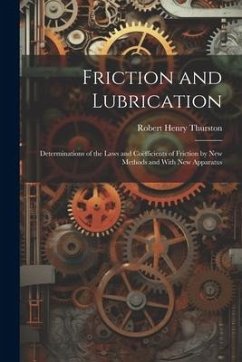 Friction and Lubrication - Thurston, Robert Henry