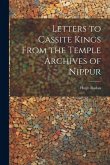 Letters to Cassite Kings From the Temple Archives of Nippur