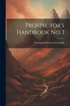 Prospector's Handbook no. 1 - Survey of Canada, Geological