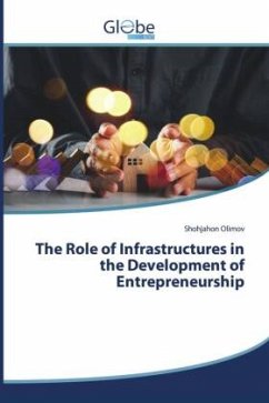 The Role of Infrastructures in the Development of Entrepreneurship - Olimov, Shohjahon