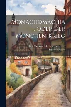 Monachomachia, Oder Der Mönchen-krieg - Krasicki, Ignacy