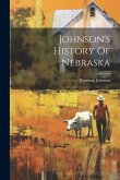 Johnson's History Of Nebraska