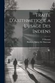 Traite D'arithmetique a L'usage Des Indiens