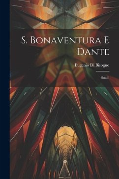 S. Bonaventura E Dante: Studii - Bisogno, Eugenio Di