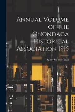 Annual Volume of the Onondaga Historical Association 1915 - Teall, Sarah Sumner