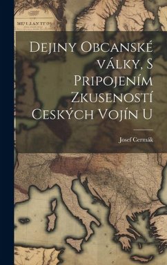 Dejiny obcanské války, s pripojením zkuseností ceských vojín u - Cermák, Josef