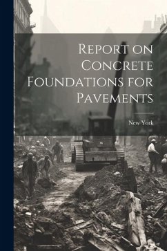 Report on Concrete Foundations for Pavements - New York (N Y.