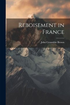 Reboisement in France - Brown, John Croumbie