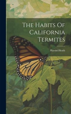 The Habits Of California Termites - Heath, Harold