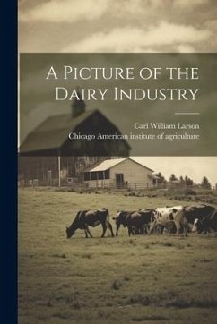 A Picture of the Dairy Industry - Larson, Carl William