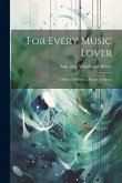For Every Music Lover: A Series of Practical Essays on Music