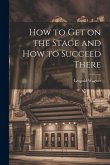 How to Get on the Stage and How to Succeed There