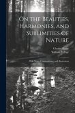 On the Beauties, Harmonies, and Sublimities of Nature: With Notes, Commentaries, and Illustrations