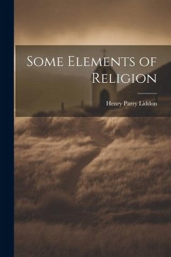 Some Elements of Religion - Liddon, Henry Parry