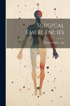 Surgical Emergencies - Swain, William Paul