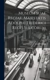 Museum Suae Regiae, Maiestatis Adolphi Friderici Regis Suecorum Museum Suae Regiae, Maiestatis Adolphi Friderici Regis Suecorum