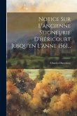 Notice Sur L'ancienne Seigneurie D'héricourt Jusqu'en L'anne 1561...