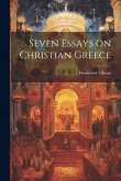 Seven Essays on Christian Greece