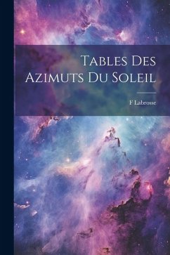 Tables Des Azimuts Du Soleil - Labrosse, F.