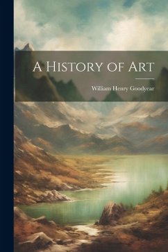 A History of Art - Goodyear, William Henry