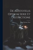 De Aristotelis Operum Serie Et Distinctione