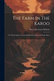 The Farm In The Karoo: Or, What Charley Vyvyan And His Friends Saw In South Africa