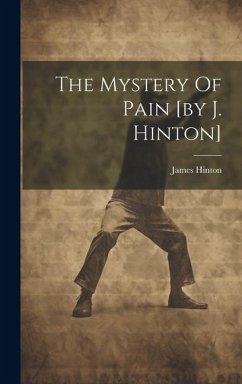 The Mystery Of Pain [by J. Hinton] - Hinton, James