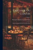 Fabliaux Ou Contes: Fables Et Romans Du Xiie Et Du Xiiie Siècle; Volume 1