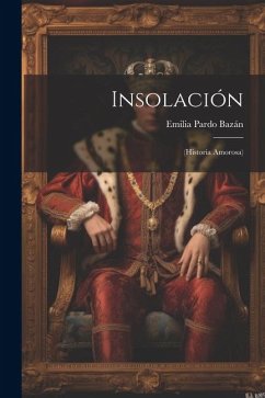 Insolación: (Historia Amorosa) - Bazán, Emilia Pardo