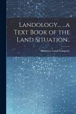 Landology... ...a Text Book of the Land Situation..