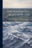The Hudson Bay Road (1498-1915)