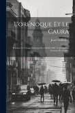 L'orénoque Et Le Caura: Relation De Voyages Exécutés En 1886 Et 1887; Contenant 56 Gravures Et 2 Cartes