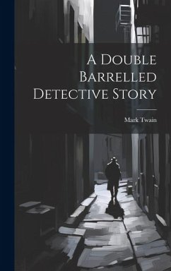 A Double Barrelled Detective Story - Twain, Mark
