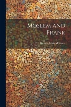 Moslem and Frank - Strauss, Gustave Louis M.