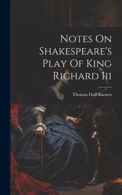 Notes On Shakespeare's Play Of King Richard Iii - Barnett, Thomas Duff