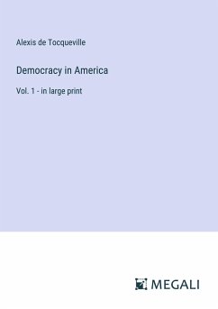 Democracy in America - Tocqueville, Alexis De