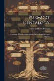 Purmort Genealogy: Consisting of Nineteen Generations, Nine in England, Ten in America