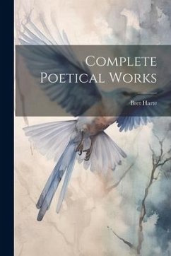 Complete Poetical Works - Harte, Bret