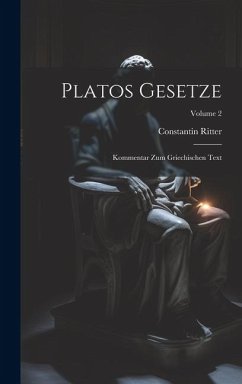 Platos Gesetze: Kommentar Zum Griechischen Text; Volume 2 - Ritter, Constantin