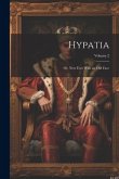 Hypatia: Or, New Foes With an Old Face; Volume 2
