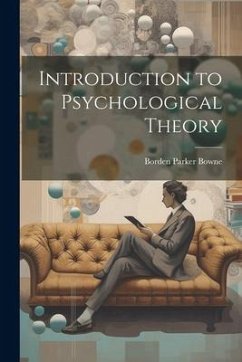 Introduction to Psychological Theory - Bowne, Borden Parker