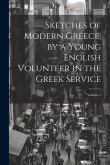 Sketches of Modern Greece, by a Young English Volunteer in the Greek Service; Volume 1