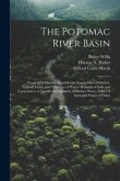 The Potomac River Basin; Geographic History--rainfall and Stream Flow--pollution, Typhoid Fever, and Character of Water--relation of Soils and Forest