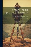 A Manual of Plane Surveying: Confined to Work With the Compass