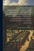 The Indictment, Arraignment, Tryal, And Judgment, At Large, Of Twenty-nine Regicides, The Murtherers Of His Most Sacred Majesty King Charles I. Of Glo