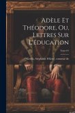 Adèle et Théodore, ou, Lettres sur l'éducation; Tome 01