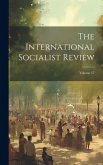 The International Socialist Review; Volume 17