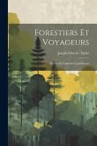 Forestiers et Voyageurs: Moeurs et Légendes Canadiennes