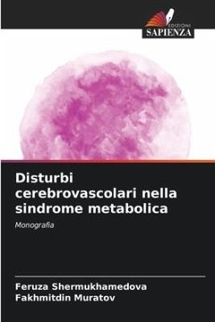 Disturbi cerebrovascolari nella sindrome metabolica - Shermukhamedova, Feruza;Muratov, Fakhmitdin