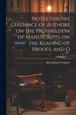 Notes for the Guidance of Authors on the Preparation of Manuscripts, on the Reading of Proofs, and O